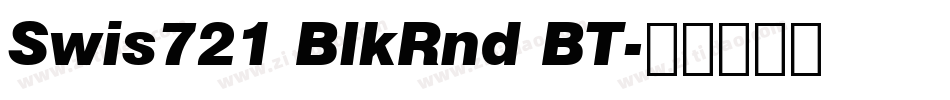 Swis721 BlkRnd BT字体转换